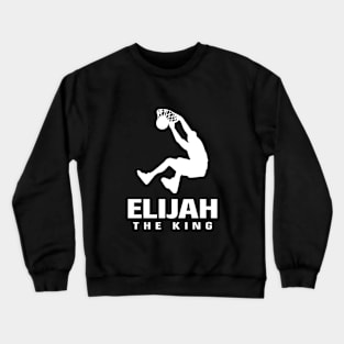 Elijah Custom Player Basketball Your Name The King Crewneck Sweatshirt